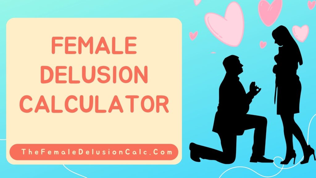 Female Delusion Calculator